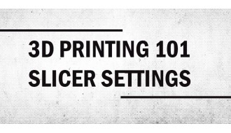 A Beginner’s Guide To 3D Printer Slicer Settings