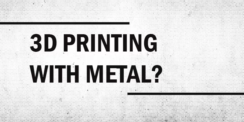 The Exciting World Of Metallic 3D Printing The Exciting World Of Metallic 3D Printing